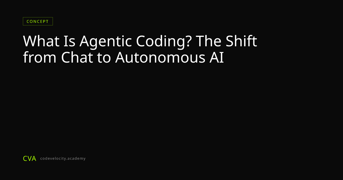 What Is Agentic Coding? The Shift from Chat to Autonomous AI | Code ...