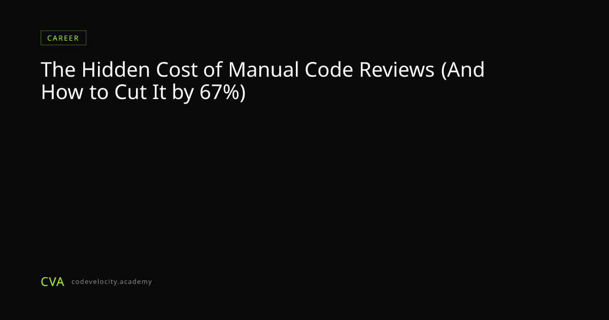 The Hidden Cost of Manual Code Reviews (And How to Cut It by 67% ...