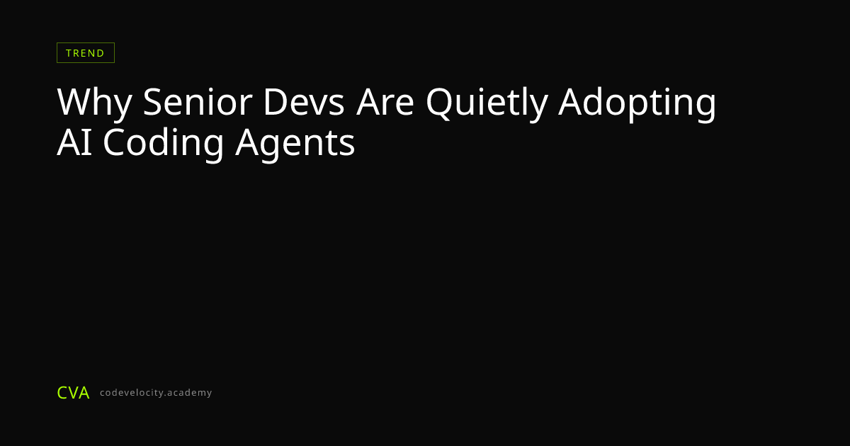 Why Senior Devs Are Quietly Adopting AI Coding Agents | Code Velocity ...