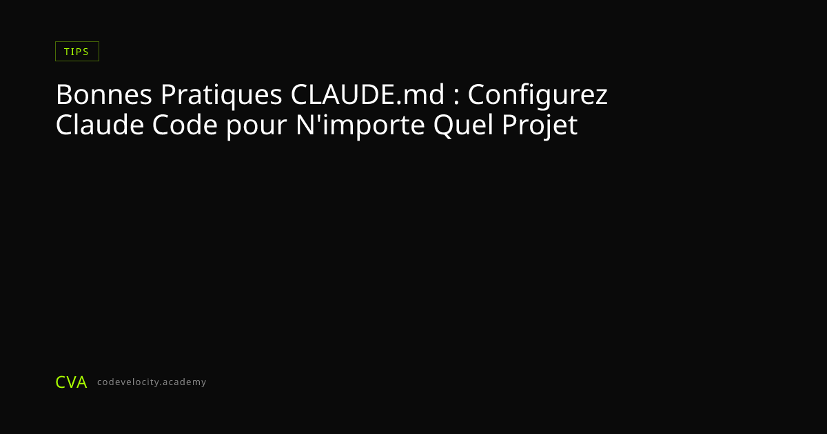 Bonnes Pratiques CLAUDE.md : Configurez Claude Code pour N'importe Quel ...