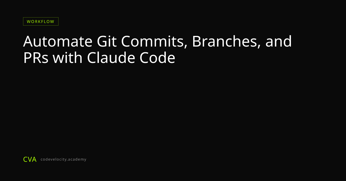 Automate Git Commits, Branches, and PRs with Claude Code | Code ...