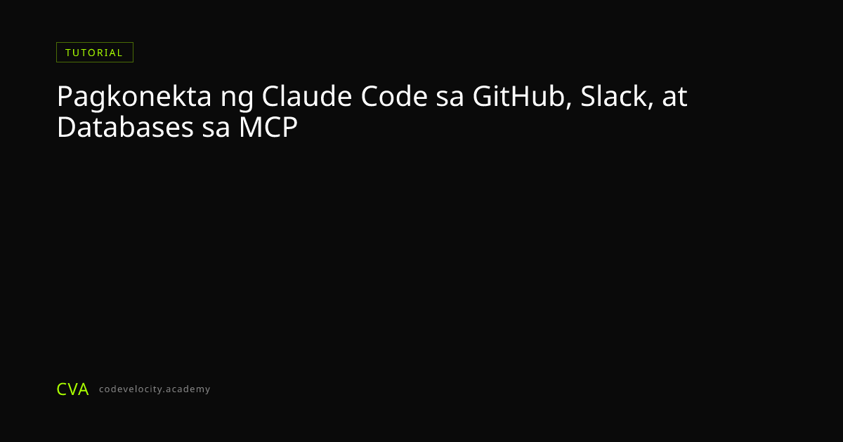 Pagkonekta ng Claude Code sa GitHub, Slack, at Databases sa MCP | Code ...